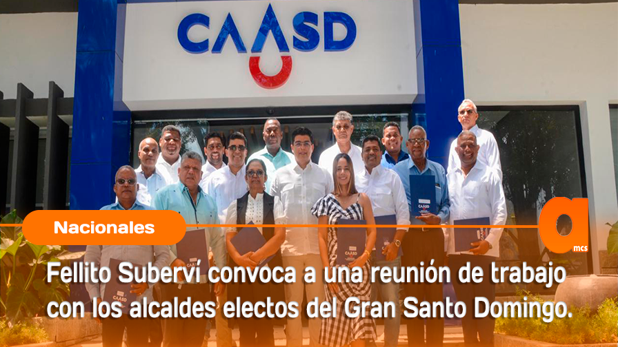 Fellito Suberví convoca a una reunión de trabajo con los alcaldes electos del Gran Santo Domingo