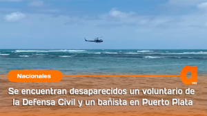 Se encuentran desaparecidos un voluntario de la Defensa Civil y un bañista en Puerto Plataf